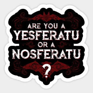 Are you a YESferatu or a NOsferatu? Sticker